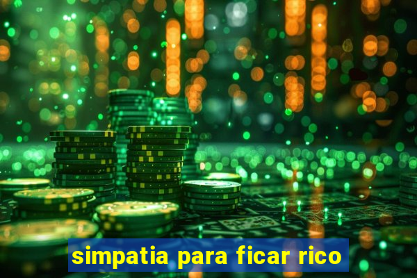 simpatia para ficar rico